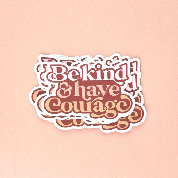 Be Kind & Have Courage Vinyl Sticker - Picture 4 of 4